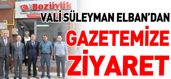 VALİ SÜLEYMAN ELBAN'DAN GAZETEMİZE ZİYARET