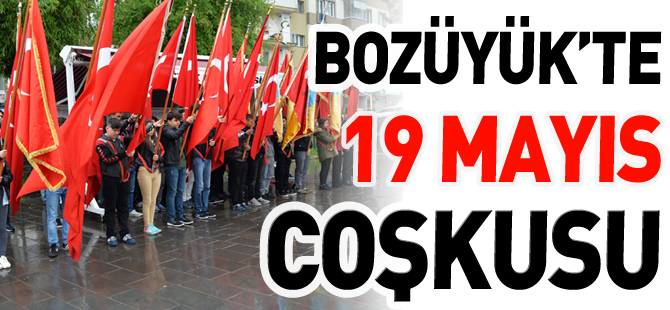 BOZÜYÜK’TE 19 MAYIS COŞKUSU