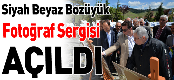 SİYAH BEYAZ BOZÜYÜK FOTOĞRAF SERGİSİ AÇILDI