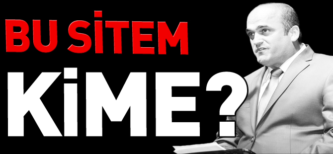 BU SİTEM KİME?