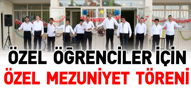 ÖZEL ÖĞRENCİLER İÇİN ÖZEL MEZUNİYET TÖRENİ