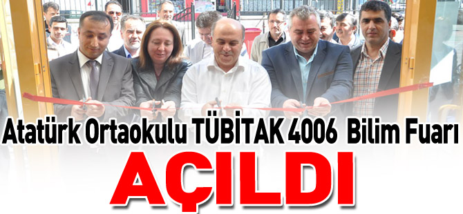 ATATÜRK ORTAOKULU TÜBİTAK 4006 BİLİM FUARI AÇILDI