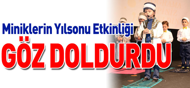 MİNİKLERİN YILSONU ETKİNLİĞİ GÖZ DOLDURDU