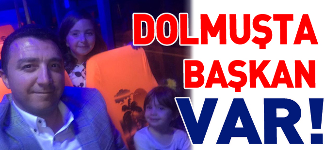 DOLMUŞTA BAŞKAN VAR!