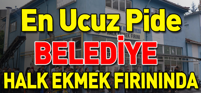 EN UCUZ PİDE BELEDİYE HALK EKMEK FIRININDA