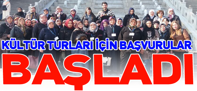 KÜLTÜR TURLARI İÇİN BAŞVURULAR BAŞLADI