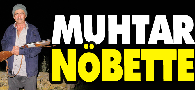 MUHTAR NÖBETTE
