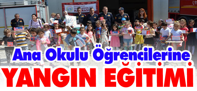 ANA OKUL ÖĞRENCİLERİNE YANGIN EĞİTİMİ