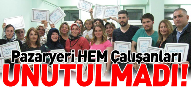 PAZARYERİ HEM ÇALIŞANLARI UNUTULMADI