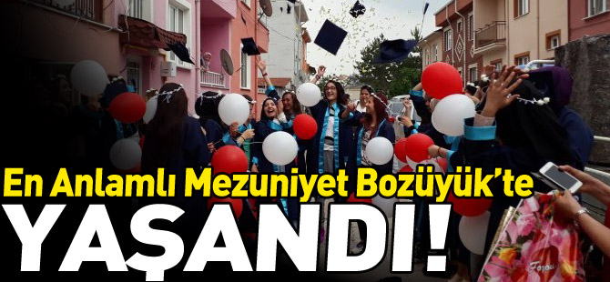 EN ANLAMLI MEZUNİYET TÖRENİ BOZÜYÜK’TE YAŞANDI