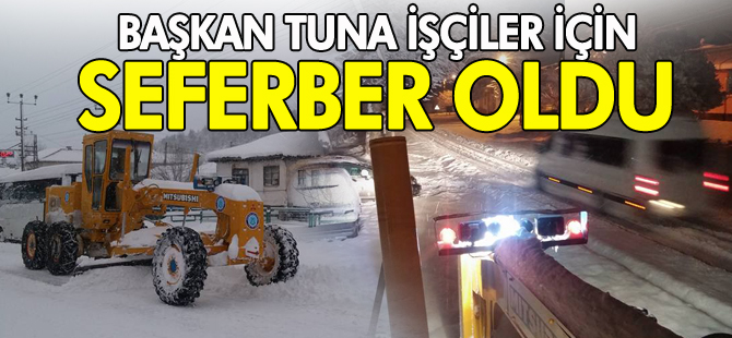 BAŞKAN SELİM TUNA İŞÇİLER İÇİN SEFERBER OLDU