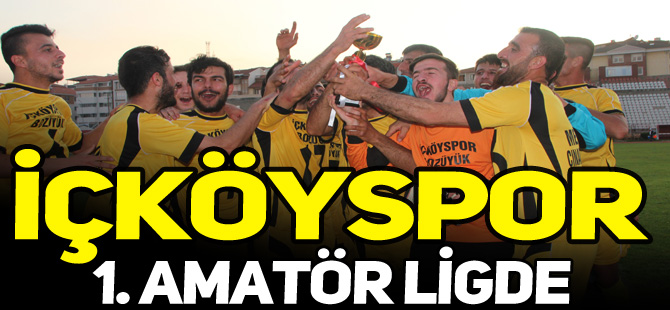 İÇKÖYSPOR 1.AMATÖR LİGDE