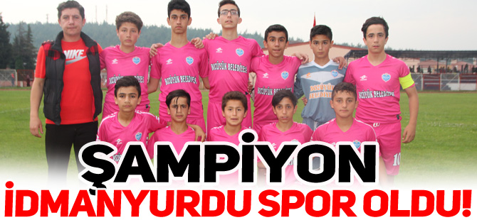 ŞAMPİYON İDMAN YURDU SPOR OLDU