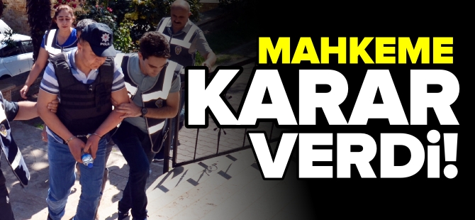 MAHKEME KARARINI VERDİ