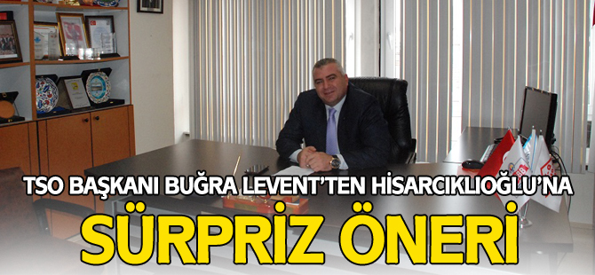 TSO BAŞKANI BUĞRA LEVENT’TEN, TOBB BAŞKANI HİSARCIKLIOĞLU’NA SÜRPRİZ ÖNERİ