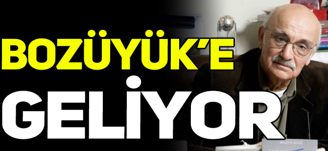 BOZÜYÜK'E GELİYOR