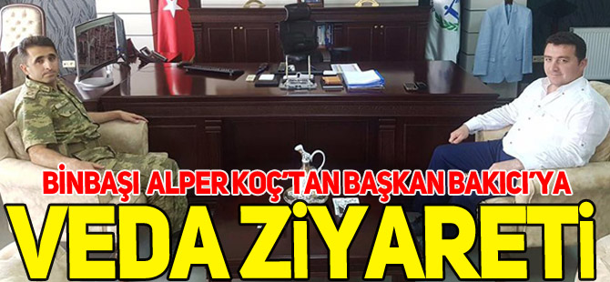 BİNBAŞI ALPER KOÇ'TAN VEDA ZİYARETİ