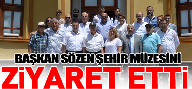 BAŞKAN SÖZEN BOZÜYÜK ŞEHİR MÜZESİ’Nİ ZİYARET ETTİ