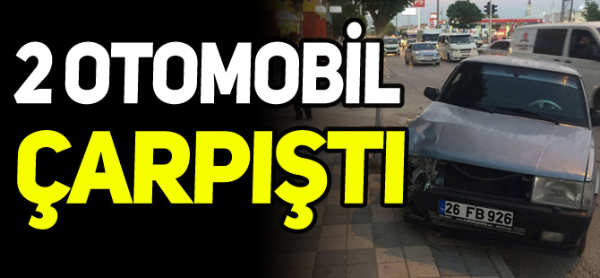 2 OTOMOBİL ÇARPIŞTI