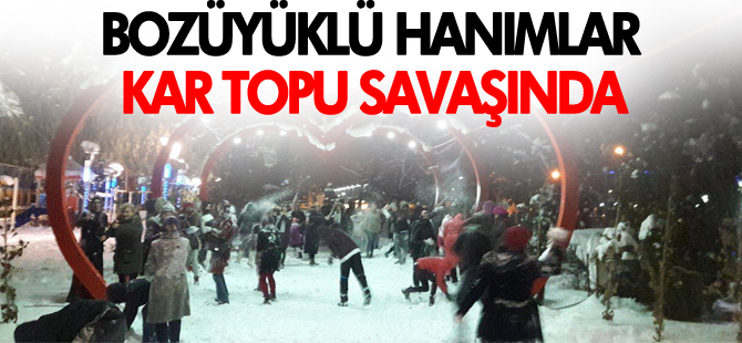 BOZÜYÜKLÜ HANIMLAR KAR TOPU SAVAŞINDA