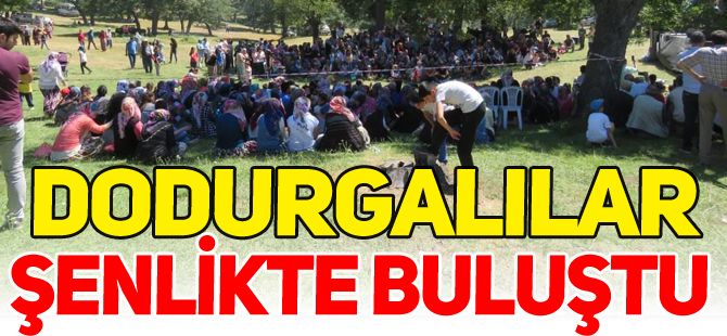 DODURGALILAR ŞENLİKTE BULUŞTU