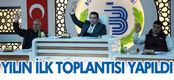 YILIN İLK MECLİS TOPLANTISI YAPILDI