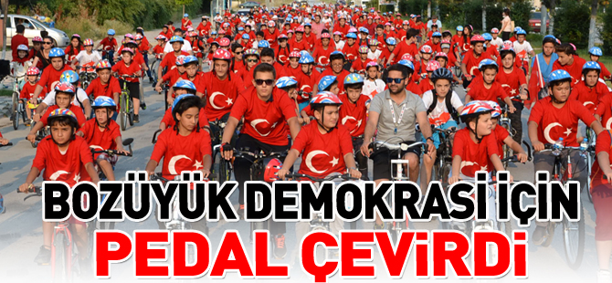 BOZÜYÜK DEMOKRASİ İÇİN PEDAL ÇEVİRDİ