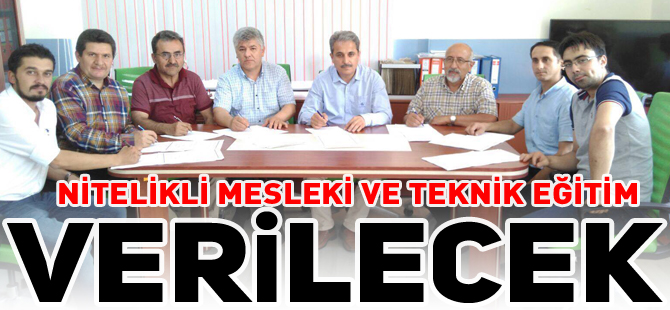 NİTELİKLİ MESLEKİ VE TEKNİK EĞİTİM VERİLECEK