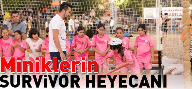 MİNİKLERİN SURVİVOR HEYECANI