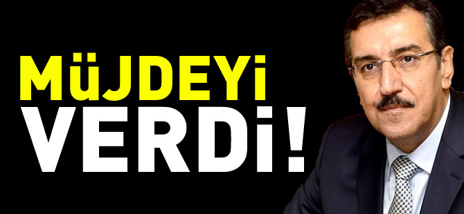 BAKAN TÜFENKÇİ MÜJDEYİ VERDİ