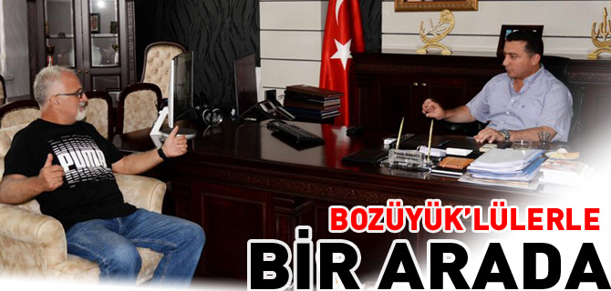 BOZÜYÜK'LÜLERLE BİR ARADA