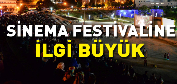 SİNEMA FESTİVALİNE İLGİ BÜYÜK