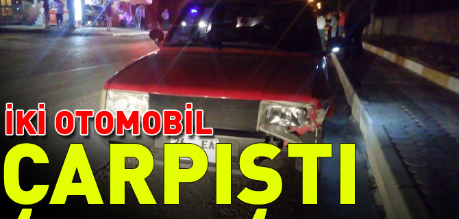 2 OTOMOBİL ÇARPIŞTI 1 YARALI