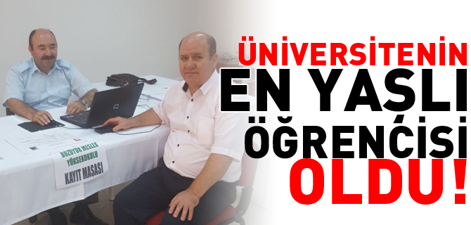 ÜNİVERSİTENİN EN YAŞLI ÖĞRENCİSİ OLDU!