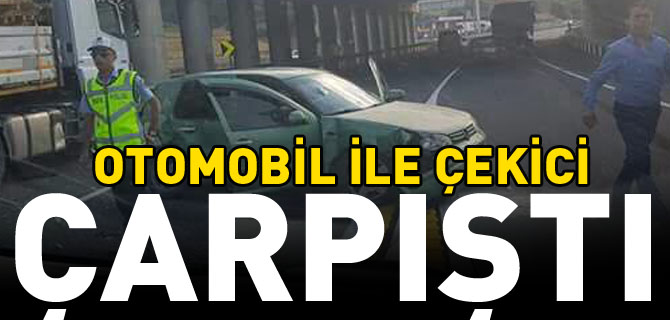 OTOMOBİL İLE ÇEKİCİ ÇARPIŞTI 2 YARALI