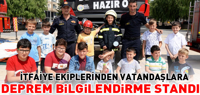 İTFAİYE EKİPLERİNDEN VATANDAŞLARA DEPREM BİLGİLENDİRME STANDI