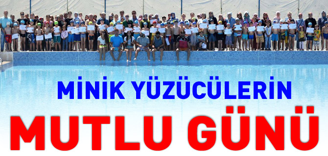 MİNİK YÜZÜCÜLERİN MUTLU GÜNÜ