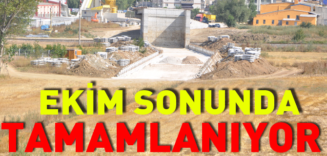 EKİM SONUNDA TAMAMLANIYOR