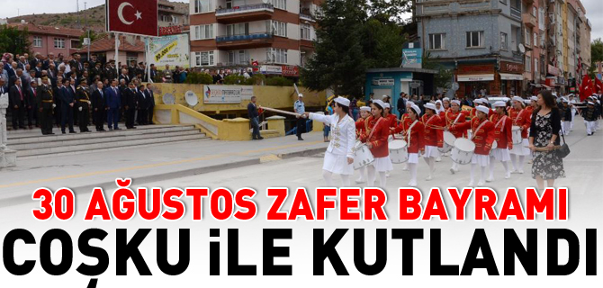 30 AĞUSTOS ZAFER BAYRAMI BOZÜYÜK’TE COŞKU İLE KUTLANDI