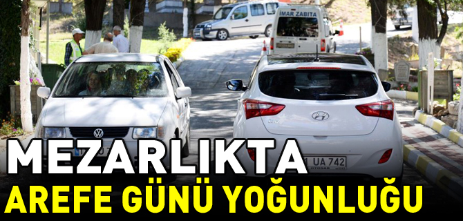 BOZÜYÜK ASRİ MEZARLIĞINDA AREFE GÜNÜ YOĞUNLUĞU