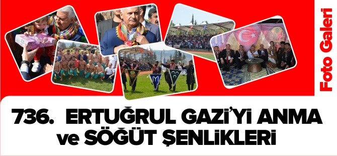 736. ERTUĞRUL GAZİ'Yİ ANMA VE SÖĞÜT ŞENLİKLERİ