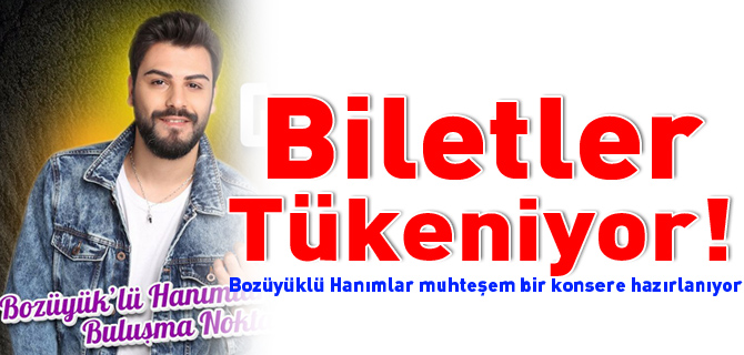 BİLETLER TÜKENİYOR