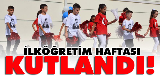 İLKÖĞRETİM HAFTASI KUTLANDI