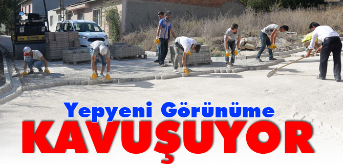 CADDE VE SOKAKLAR YEPYENİ GÖRÜNÜME KAVUŞUYOR