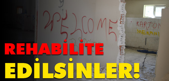 REHABİLİTE EDİLSİNLER