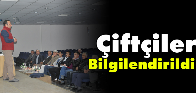 ÇİFTÇİLER BİLGİLENDİRİLDİ