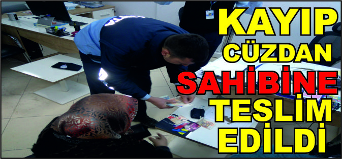 KAYIP CÜZDAN SAHİBİNE TESLİM EDİLDİ