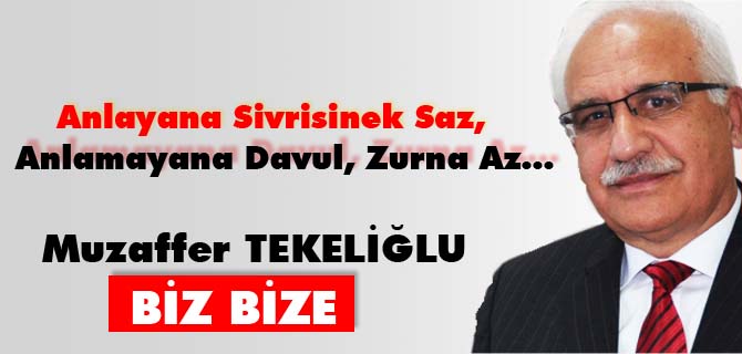 ANLAYANA SİVRİSİNEK SAZ,   ANLAMAYANA DAVUL, ZURNA AZ…