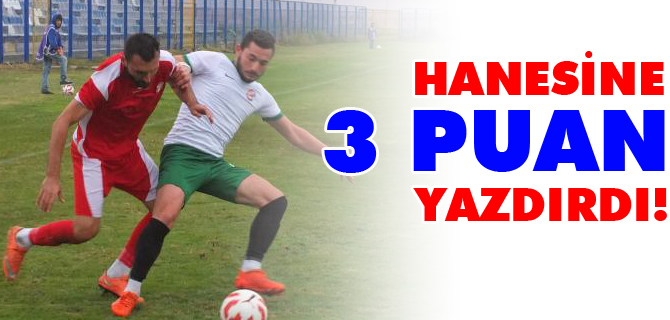 HANESİNE 3 PUAN YAZDIRDI