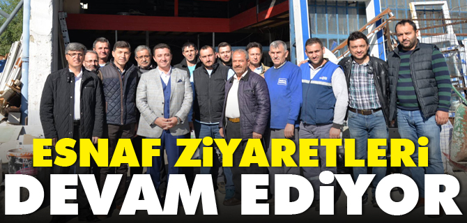 ESNAF ZİYARETLERİ DEVAM EDİYOR